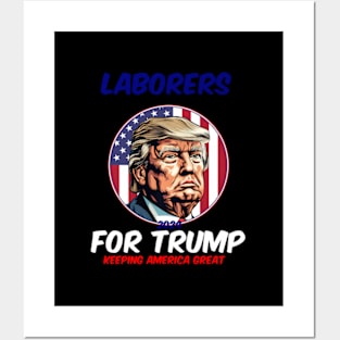 Laborers For Trump Keeg America President 2024 Posters and Art